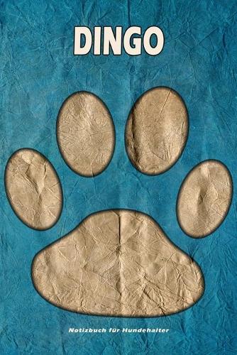 Dingo Notizbuch für Hundehalter: Hunderasse Dingo. Ideal als Geschenk für Hundebesitzer - 6x9 Zoll (ca. Din. A5) - 100 Seiten - gepunktete Linien