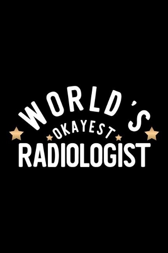 World's Okayest Radiologist