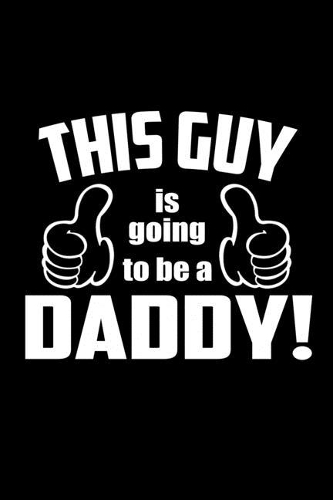 This Guy Is Going To Be A Daddy