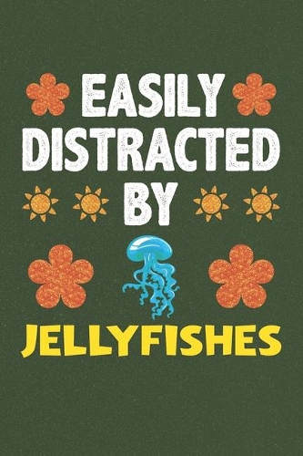 Easily Distracted By Jellyfishes