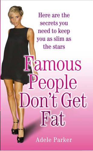 Famous People Don't Get Fat