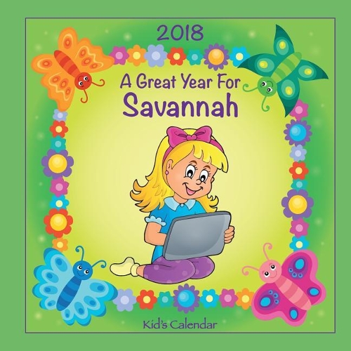 2018 - A Great Year for Savannah Kid's Calendar