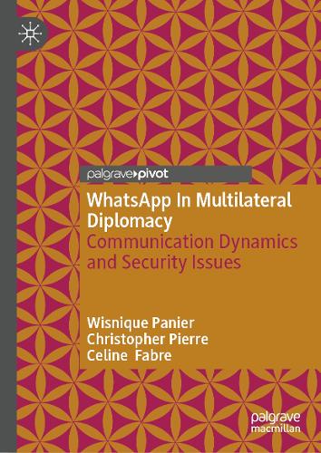 WhatsApp In Multilateral Diplomacy: Communication Dynamics and Security Issues
