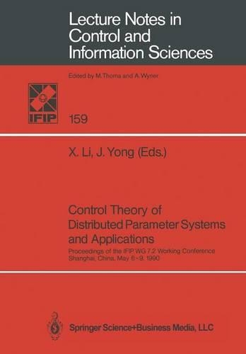 Control Theory of Distributed Parameter Systems and Applications: Proceedings of the IFIP WG 7.2 Working Conference, Shanghai, China, May 6–9, 1990(159 Lecture Notes in Control and Information Sciences)
