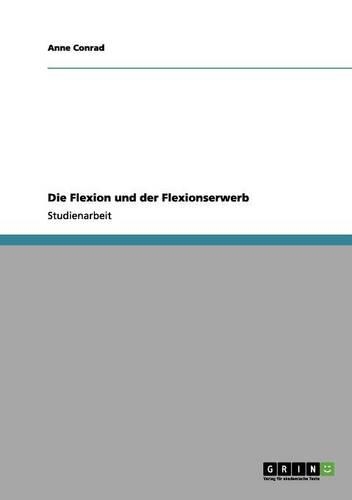 Die Flexion und der Flexionserwerb: (German)