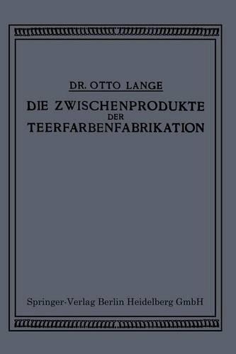 Die Zwischenprodukte der Teerfarbenfabrikation