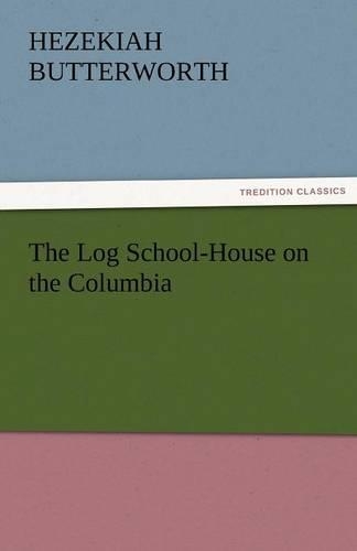 The Log School-House on the Columbia