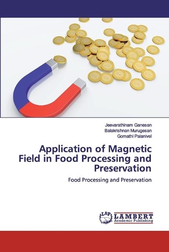 Application of Magnetic Field in Food Processing and Preservation