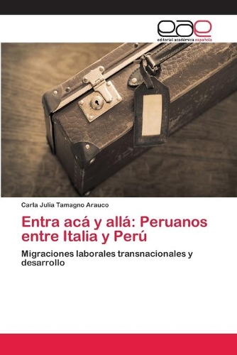 Entra acá y allá: Peruanos entre Italia y Perú
