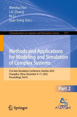Methods and Applications for Modeling and Simulation of Complex Systems: 21st Asia Simulation Conference, AsiaSim 2022, Changsha, China, December 9-11, 2022, Proceedings, Part II(1713 Communications in Computer and Information Science)