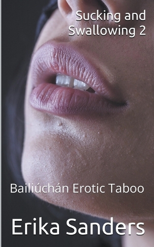 Sucking and Swallowing 2: (26 Bailiúchán Erotic Taboo)