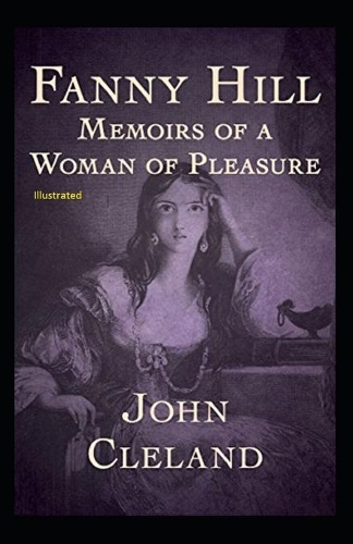 Fanny Hill Memoirs of a Woman of Pleasure Illustrated