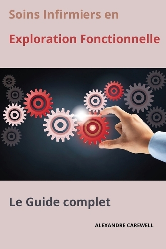 Soins Infirmiers en Exploration Fonctionnelle Le Guide complet