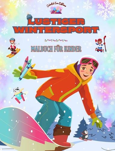 Lustiger Wintersport - Malbuch für Kinder - Kreative und fröhliche Illustrationen zur Förderung des Sports