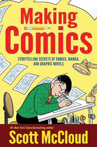 Making Comics: Storytelling Secrets of Comics, Manga and Graphic Novels(English)