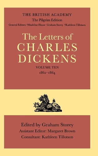 The British Academy/The Pilgrim Edition of the Letters of Charles Dickens: Volume 10: 1862-1864