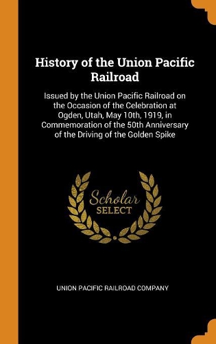 History of the Union Pacific Railroad
