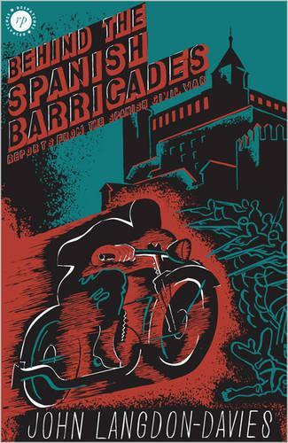 Behind the Spanish Barricades: The Classic Eye-witness Account of Spain's Civil War(English)