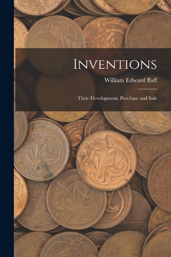 Inventions: Their Development, Purchase and Sale