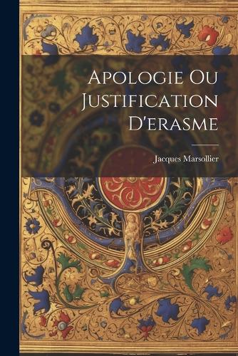 Apologie Ou Justification D'erasme