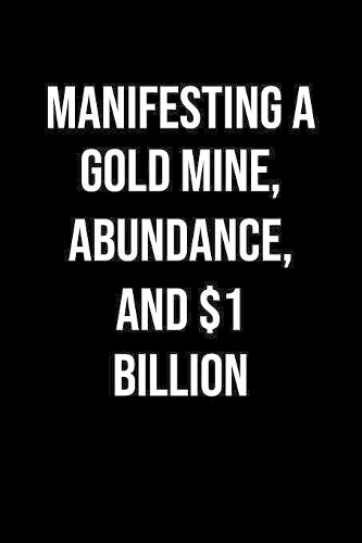 Manifesting A Gold Mine Abundance And 1 Billion