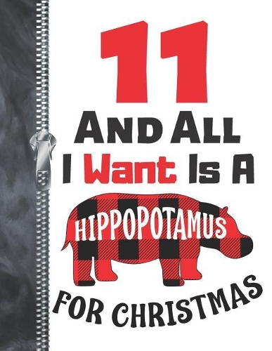 11 And All I Want Is A Hippopotamus For Christmas