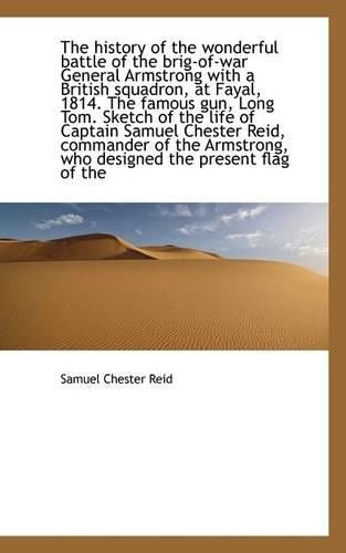 The History of the Wonderful Battle of the Brig-Of-War General Armstrong with a British Squadron, at: (English)
