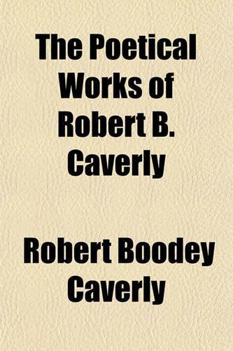 The Poetical Works of Robert B. Caverly
