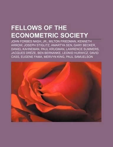 Fellows of the Econometric Society: John Forbes Nash, Jr., Milton Friedman, Kenneth Arrow, Joseph Stiglitz, Amartya Sen, Gary Becker(English)