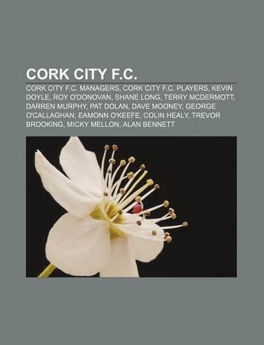Cork City F.C.: Cork City F.C. Managers, Cork City F.C. Players, Kevin Doyle, Roy O'Donovan, Shane Long, Terry McDermott, Darren Murphy(English)