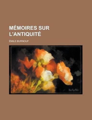 Memoires Sur L'Antiquite