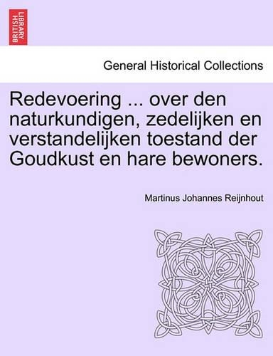 Redevoering ... Over Den Naturkundigen, Zedelijken En Verstandelijken Toestand Der Goudkust En Hare Bewoners.: (German)