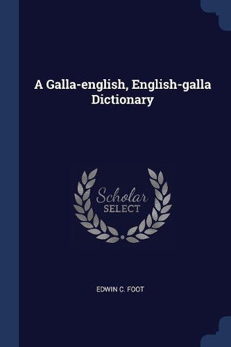 A Galla-english, English-galla Dictionary