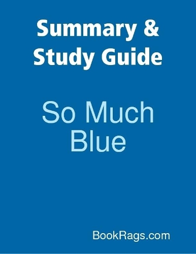 Summary & Study Guide: So Much Blue