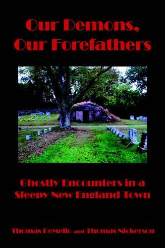 Our Demons, Our Forefathers: Ghostly Encounters in a Sleepy New England Town(English)