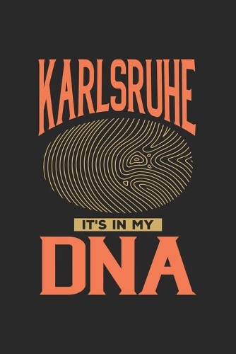 Karlsruhe Its in my DNA: 6x9 -notebook - dot grid - city of birth - Germany