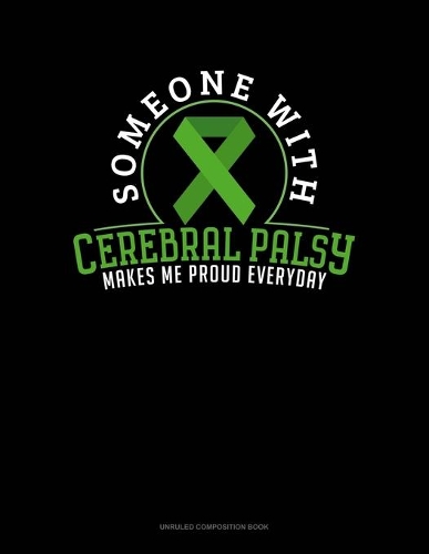 Someone With Cerebral Palsy Makes Me Proud Everyday