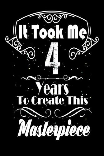 It Took Me 4 Years to Create this Masterpiece