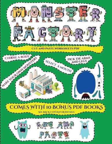 Cut and Paste Worksheets PDF (Cut and paste Monster Factory - Volume 1): This book comes with collection of downloadable PDF books that will help your child make an excellent start to his/her education. Books are designed(23 Cut and Paste Worksheets PDF)