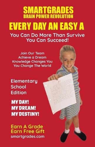 EVERY DAY AN EASY A Study Skills (Elementary School Edition Paperback) SMARTGRADES BRAIN POWER REVOLUTION: Student Tested! Teacher Approved! Parent Favorite! 5 Star Reviews!(English)