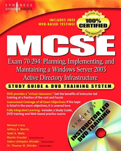 MCSE Planning, Implementing, and Maintaining a Microsoft Windows Server 2003 Active Directory Infrastructure (Exam 70-294)