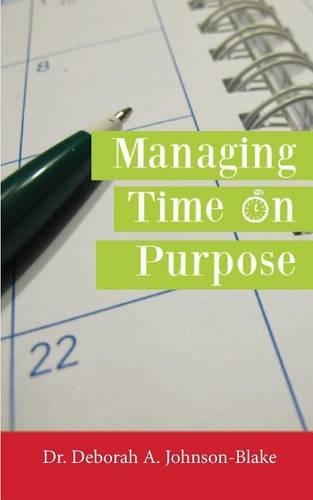 Managing Time on Purpose: (English)