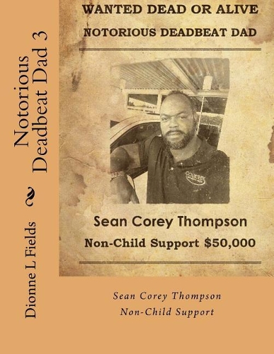 Notorious Deadbeat Dad 3