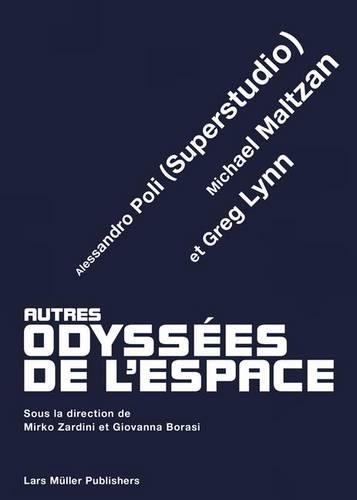 Autres Odysees de l'Espace: Greg Lynn, Michael Maltzan Et Alessandro Poli