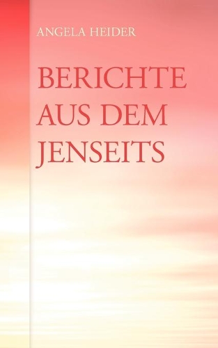 Berichte aus dem Jenseits
