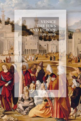 Venice, the Jews, and Europe: 1516-2016(English)