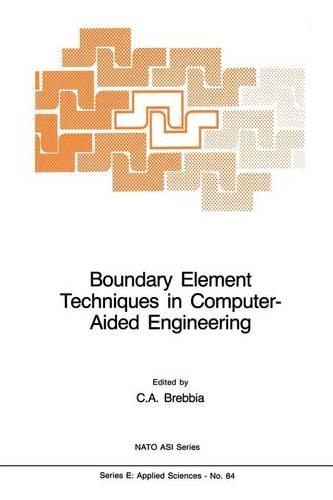 Boundary Element Techniques in Computer-Aided Engineering: (84 NATO Science Series E:)