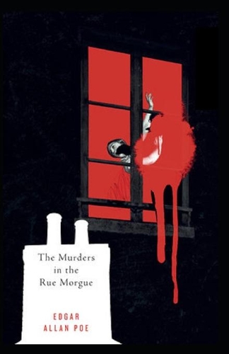The Murders in the Rue Morgue Illustrated