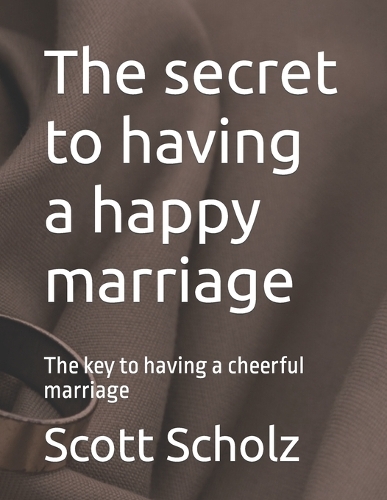 The secret to having a happy marriage: The key to having a cheerful marriage