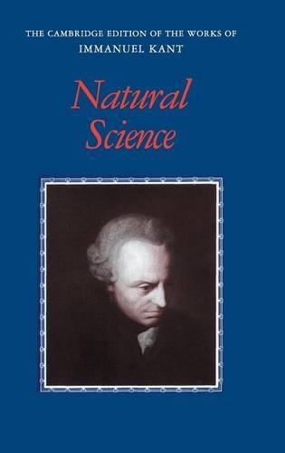 Kant: Natural Science: Natural Science(The Cambridge Edition of the Works of Immanuel Kant)